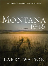 Title: Montana, 1948, Author: Larry Watson