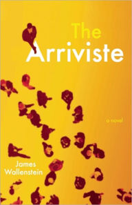Title: The Arriviste, Author: James Wallenstein