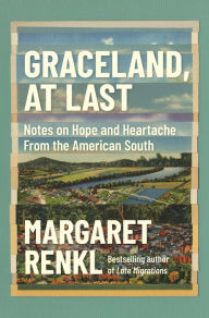 Free downloads for kindle books Graceland, At Last: Notes on Hope and Heartache From the American South (English Edition) 9781571311849