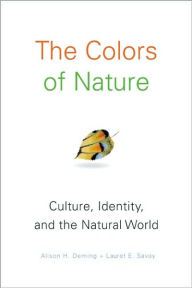 Title: The Colors of Nature: Culture, Identity, and the Natural World, Author: Alison Hawthorne Deming