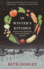 In Winter's Kitchen: Growing Roots and Breaking Bread In the Northern Heartland