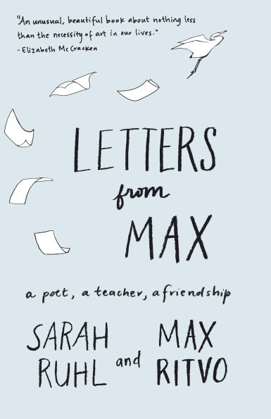 Letters from Max: A Poet, a Teacher, a Friendship