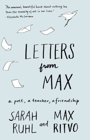 Letters from Max: a Poet, Teacher, Friendship