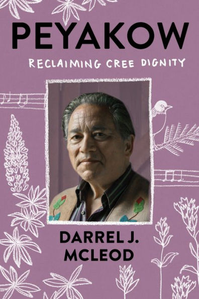 Peyakow: Reclaiming Cree Dignity