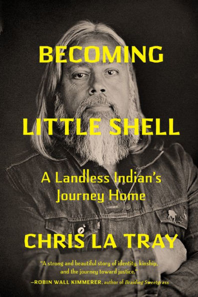 Becoming Little Shell: A Landless Indian's Journey Home