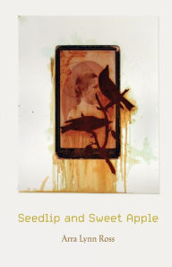 Title: Seedlip and Sweet Apple, Author: Arra Lynn Ross