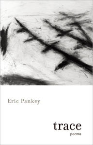 Title: Trace: Poems, Author: Eric Pankey