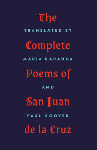 Title: The Complete Poems of San Juan de la Cruz, Author: María Baranda