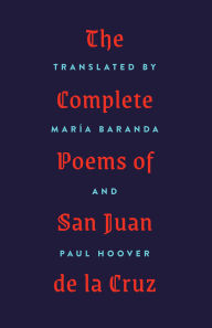 Title: The Complete Poems of San Juan de la Cruz, Author: María Baranda