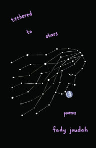 Title: Tethered to Stars: Poems, Author: Fady Joudah