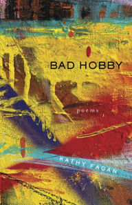 Best ebook download Bad Hobby: Poems 9781571315458  by Kathy Fagan, Kathy Fagan in English