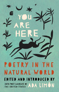 Title: You Are Here: Poetry in the Natural World, Author: Ada Limón