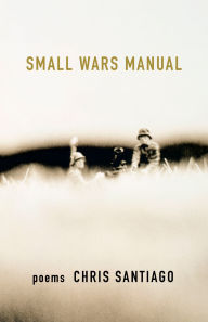 Download free books online pdf format Small Wars Manual: Poems (English literature)