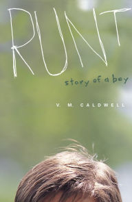 Title: Runt: Story of a Boy, Author: V. M. Caldwell