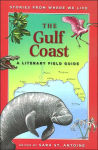 Alternative view 1 of The Gulf Coast: A Literary Field Guide