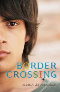 Title: Border Crossing, Author: Jessica Lee Anderson