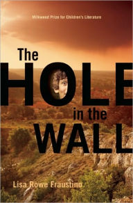 Title: The Hole in the Wall, Author: Lisa Rowe Fraustino