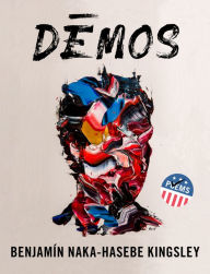 Title: Demos: An American Multitude, Author: Benjamín Naka-Hasebe Kingsley