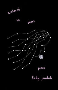 Title: Tethered to Stars: Poems, Author: Fady Joudah