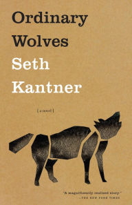 Title: Ordinary Wolves: A Novel, Author: Seth Kantner