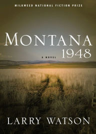 Title: Montana 1948: A Novel, Author: Larry Watson