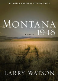 Title: Montana 1948, Author: Larry Watson
