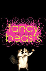 Title: Fancy Beasts: Poems, Author: Alex Lemon