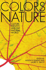 Title: Colors of Nature: Culture, Identity, and the Natural World, Author: Alison Hawthorne Deming