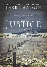 Title: Justice: Stories, Author: Larry Watson