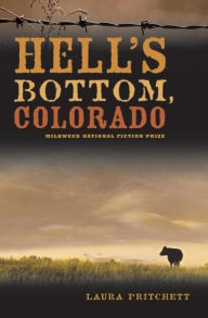 Title: Hell's Bottom, Colorado, Author: Laura Pritchett