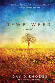 Title: Jewelweed: A Novel, Author: David Rhodes