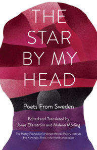 Title: The Star By My Head: Poets from Sweden, Author: Milkweed Editions