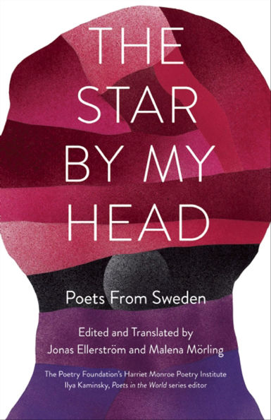 The Star by My Head: Poets From Sweden