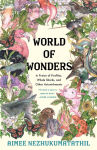 Alternative view 1 of World of Wonders: In Praise of Fireflies, Whale Sharks, and Other Astonishments (B&N Book of the Year)