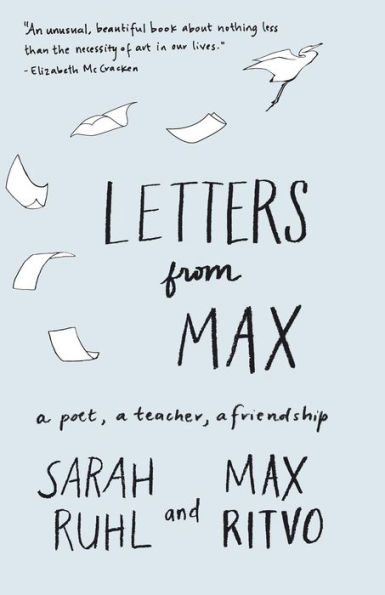 Letters from Max: A Poet, a Teacher, a Friendship