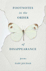 Title: Footnotes in the Order of Disappearance: Poems, Author: Fady Joudah
