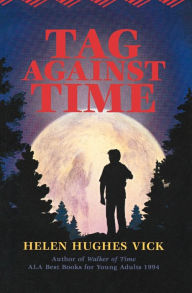 Title: Tag Against Time (Walker of Time Series #2), Author: Helen Hughes Vick