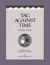 Title: Tag Against Time: Teachers' Guide, Author: Helen Hughes Vick