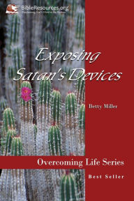 Title: Exposing Satan's Devices, Author: Betty Miller