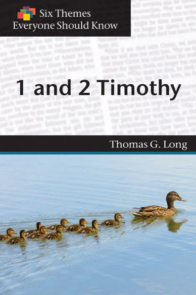 Six Themes 1 & 2 Timothy Everyone Should Know