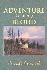 Title: Adventure is in My Blood, Author: Russell Annabel