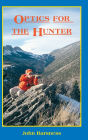 Optics for the Hunter: An Evaluation of Binoculars, Scopes, Range Finders and Spotting Scopes