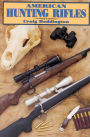 American Hunting Rifles: Their Application in the Field for Practical Shooting