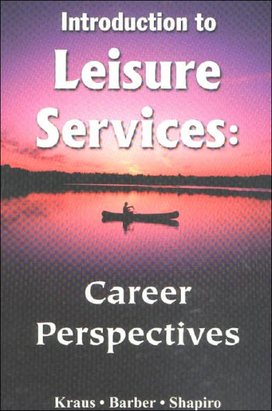 Introduction to Leisure Services: Career Perspectives / Edition 1