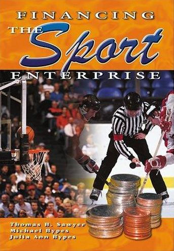 Financing the Sport Enterprise / Edition 1