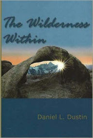 Title: Wilderness Within: Reflections on Leisure and Life / Edition 3, Author: Daniel L. Dustin