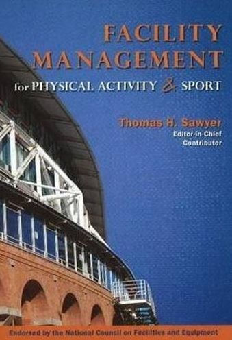 Facility Management for Phys. Activities and Sport