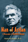 Man of Aztlan: A Biography of Rudolfo Anaya