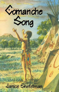 Title: Comanche Song, Author: Janice Shefelman