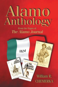 Title: Alamo Anthology: From the Pages of the Alamo Journal, Author: William R Chemerka